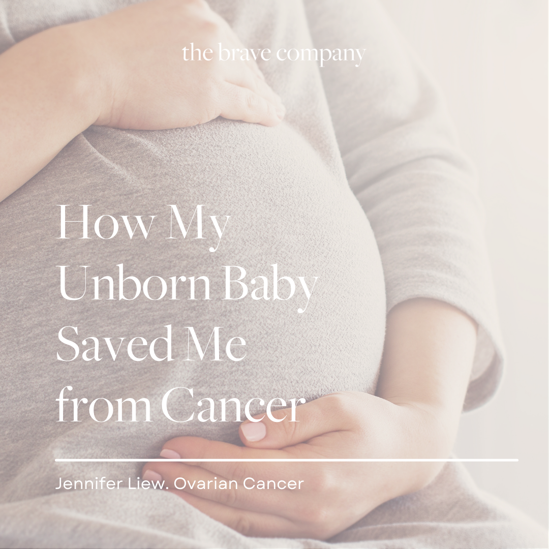 How My Unborn Baby Saved Me from Cancer the brave company