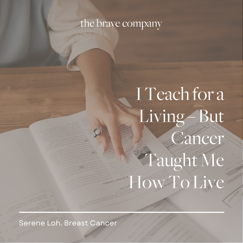 I Teach for a Living – But Cancer Taught Me How To Live